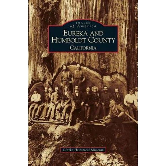Eureka and Humboldt County, California (Hardcover)