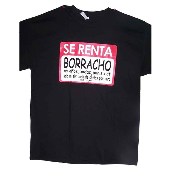 Se Renta Boracho T-Shirt Mexican T-Shirt  US Screen Printed Front  - Men's Size: Large - Uni-Sex Style -- FREE USA Shipping -- (MxTs121C-L)