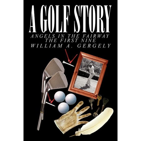 Golf Story : Angels In The Fairway The First Nine