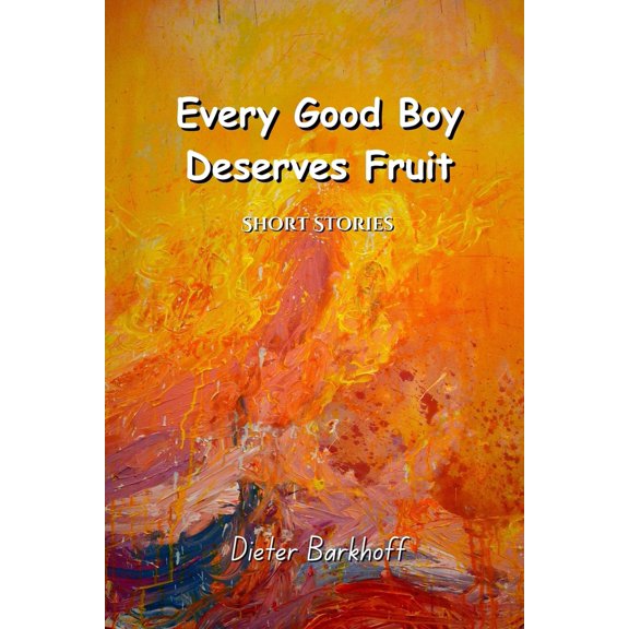 Pre-Owned E Boy Deserves Fruit (Paperback) 1960548514 9781960548511