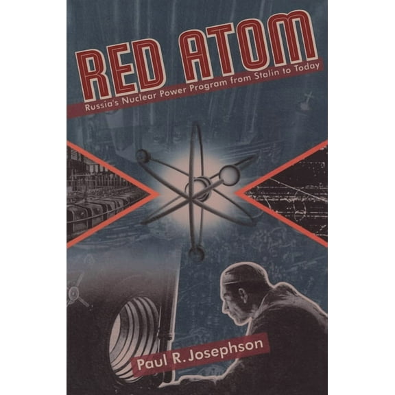 Russian and East European Studies Red Atom: Russias Nuclear Power Program from Stalin to Today, Book 233, (Paperback)