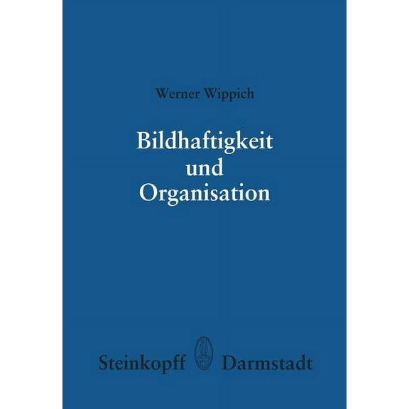 Reihe 1: Grundlagenforschung Und Grundle Bildhaftigkeit Und Organisation: Untersuchungen Zu Einer Differenzierten Organisationshyothese, (Paperback)