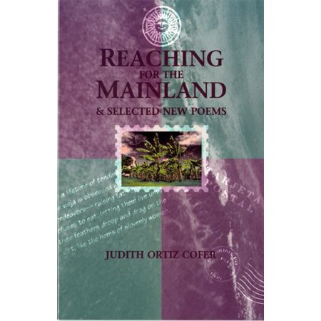 Pre-Owned Reaching for the Mainland Selected New Poems Paperback 092753455X 9780927534550 Judith Ortiz Cofer