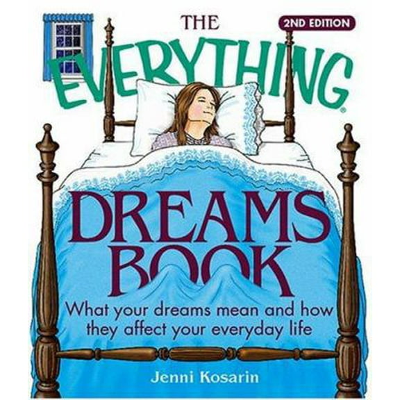 Pre-Owned The Everything Dreams Book: What Your Dreams Mean And How They Affect Your Everyday Life (Paperback) 1593373368 9781593373368