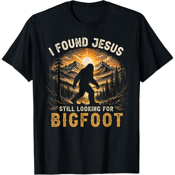 Retro I Found Jesus Still Looking For Bigfoot T-Shirt BLACK Unisex S-5XL Hot Trending Shirt, Vintage Birthday Gift
