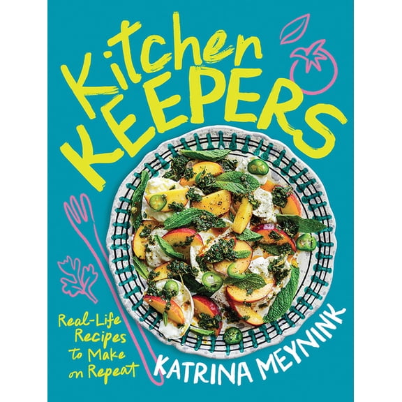 Kitchen Keepers: Real-Life Recipes to Make on Repeat, (Paperback)
