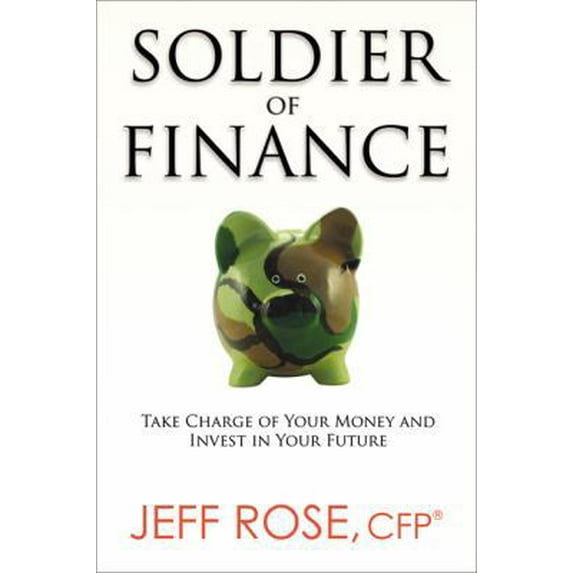 Pre-Owned Soldier of Finance: Take Charge of Your Money and Invest in Your Future (Paperback) 0814433286 9780814433287