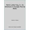 Martin Luther King, Jr.: An Adventure in Courage (Pop-Up Book) [Hardcover - Used]