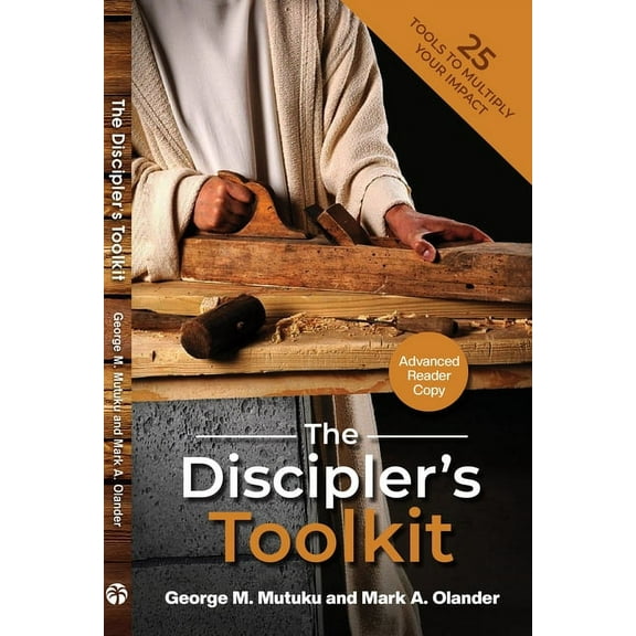 The Discipler's Toolkit: 25 Tools to Multiply Your Impact, (Paperback)