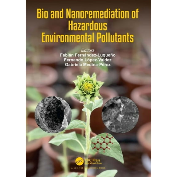 Bio and Nanoremediation of Hazardous Environmental Pollutants, (Hardcover)