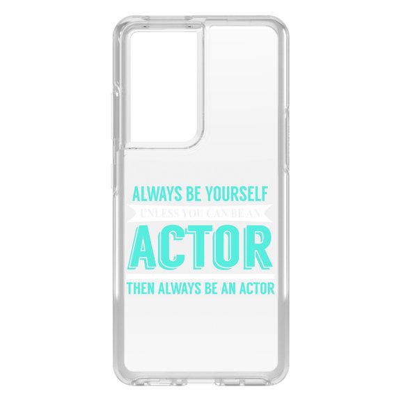 DistinctInk Clear Shockproof Hybrid Case for Galaxy S21 ULTRA 5G (6.8" Screen) - TPU Bumper Acrylic Back Tempered Glass Screen Protector - Always Be Yourself Unless You Can Be An Actor
