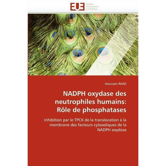 Omn.Univ.Europ.: Nadph Oxydase Des Neutrophiles Humains: Rôle de Phosphatases (Paperback)