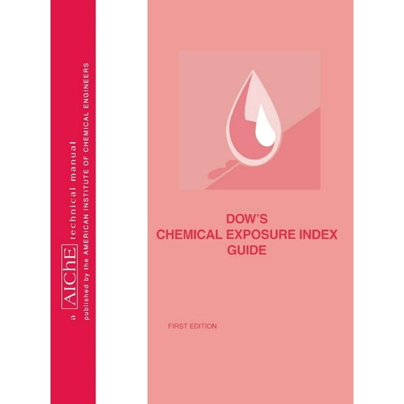 Dow's Chemical Exposure Index Guide, (Paperback)