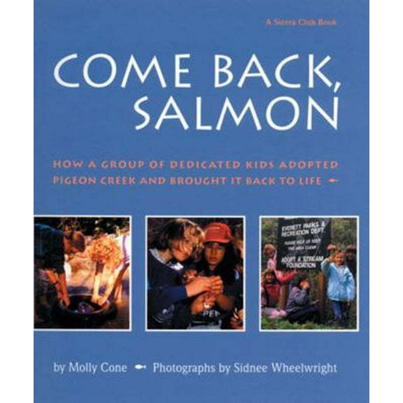 Pre-Owned Come Back Salmon (Pb): How a Group of Dedicicated Kids Adopted Pigeon Creek and Brought It Back to Life (Paperback) 0871564890 9780871564894