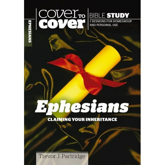 Ephesians: Claiming Your Inheritance (Cover To Cover Bible Study Guides)