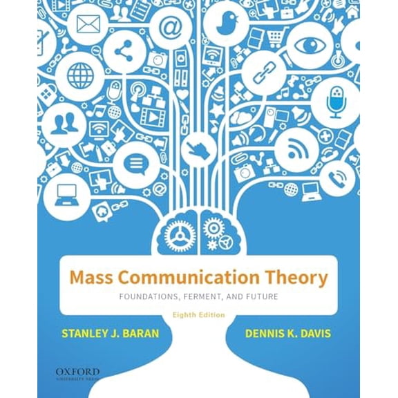 Pre-Owned Mass Communication Theory: Foundations, Ferment, and Future, 9780190942779, 0190942770, Paperback, 8 edition