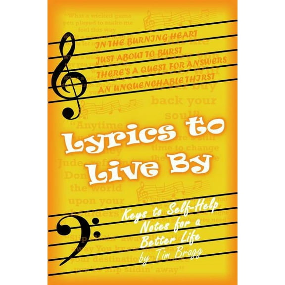 Lyrics to Live by: Keys to Self-Help Notes for a Better Life (Paperback)