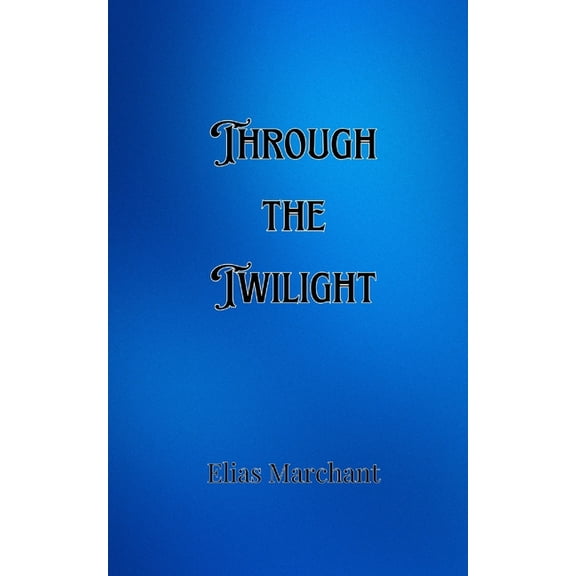 Through the Twilight, (Paperback)