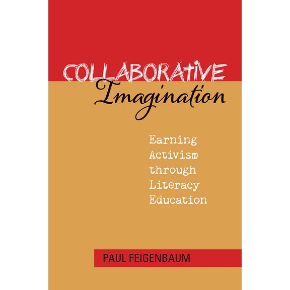 Pre-Owned Collaborative Imagination : Earning Activism through Literacy Education (Paperback)