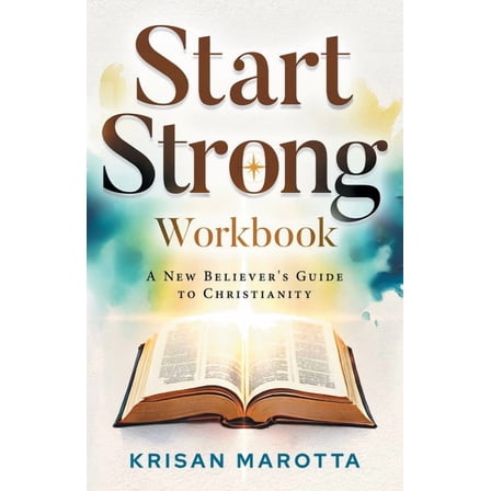 Start Strong Bible Foundations Start Strong Workbook: A New Believer's Guide to Christianity, Book 2, (Paperback)