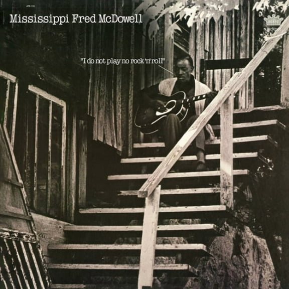 Mississippi Fred McDowell - I Do Not Play No Rock 'n' Roll - Music & Performance - Vinyl