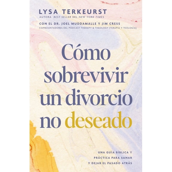 Cómo Sobrevivir un Divorcio No Deseado: Una Guía Bíblica y Práctica para Sanar y Dejar el Pasado Atrás (Paperback)