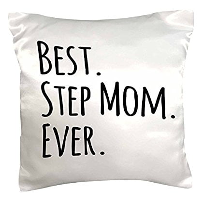 3dRose Best Step Mom Ever - Gifts for family and relatives - stepmom - stepmother - Good for Mothers day, Pillow Case, 16 by