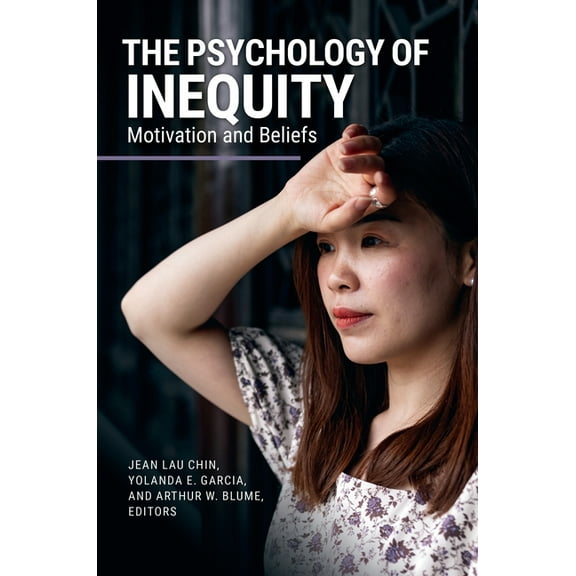 Race and Ethnicity in Psychology The Psychology of Inequity: Motivation and Beliefs, (Hardcover)