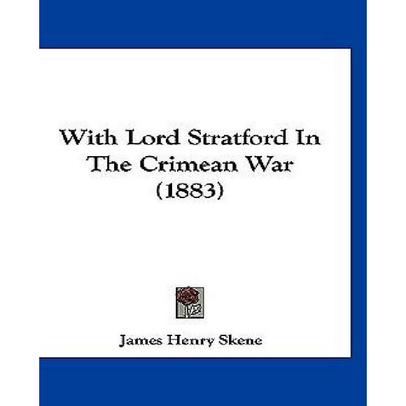 Avec le Seigneur Stratford dans la Guerre de Crimée (1883)