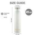 thumbnail image 3 of Life's Easy 20 oz. Stainless Steel Water Bottle, Keep liquids hot or cold, Double Wall Vacuum Insulated Water Bottle , BPA Free, Leak Proof, Spill Proof and Sweat Free (White), 3 of 9