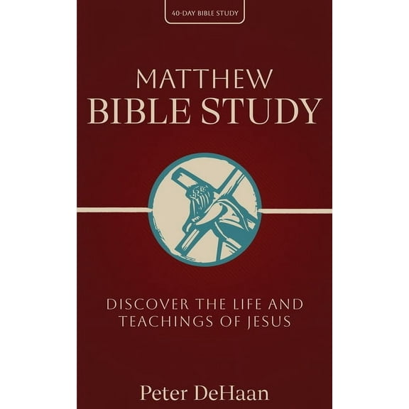 40-Day Bible Study Matthew Bible Study: Discover the Life and Teachings of Jesus, Book 12, (Paperback)