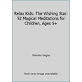 thumbnail image 1 of Pre-Owned Relax Kids: The Wishing Star: 52 Magical Meditations for Children, Ages 5+ (Hardcover) 1903816777 9781903816776, 1 of 1