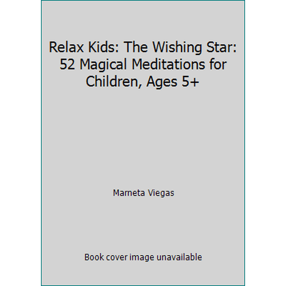 Pre-Owned Relax Kids: The Wishing Star: 52 Magical Meditations for Children, Ages 5+ (Hardcover) 1903816777 9781903816776