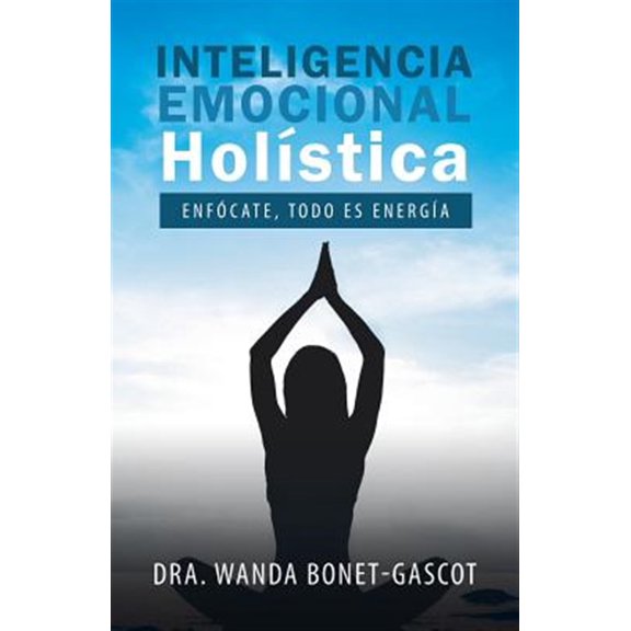 Pre-Owned Inteligencia Emocional Hol?stica : Enf?cate, Todo Es Energ?a
