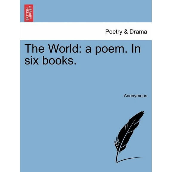 The World : A Poem. in Six Books. (Paperback)