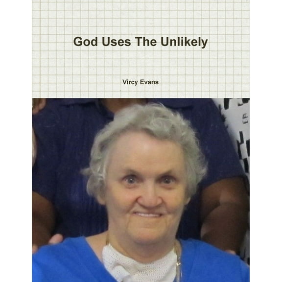 God Uses The Unlikely, (Paperback)