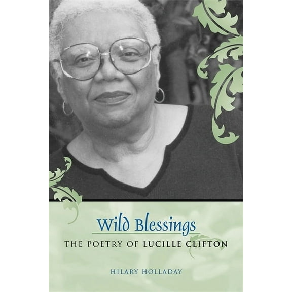Southern Literary Studies Wild Blessings: The Poetry of Lucille Clifton, (Paperback)