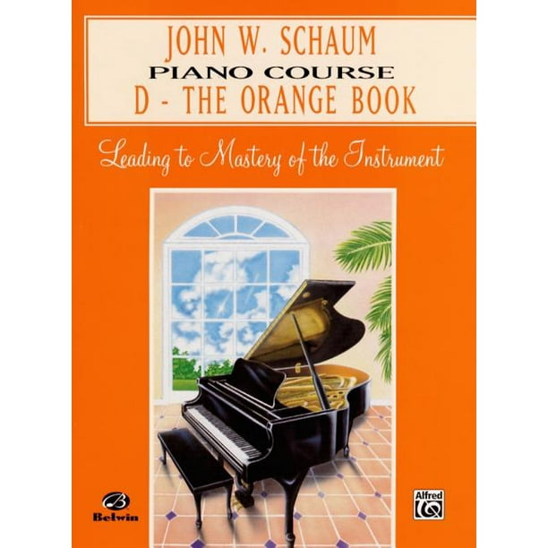 John W Schaum Piano Course: John W Schaum Piano Course: D The