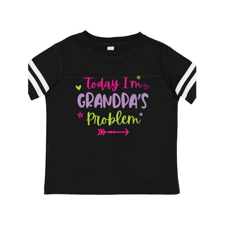 

Inktastic Child Funny Today Im Grandpas Problem Gift Toddler Toddler Girl T-Shirt