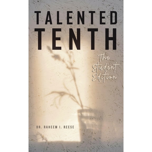 Talented Tenth: The Student Edition, (Paperback)