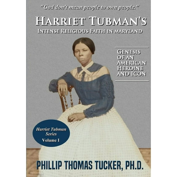 Harriet Tubman's Intense Religious Faith in Maryland, (Paperback)