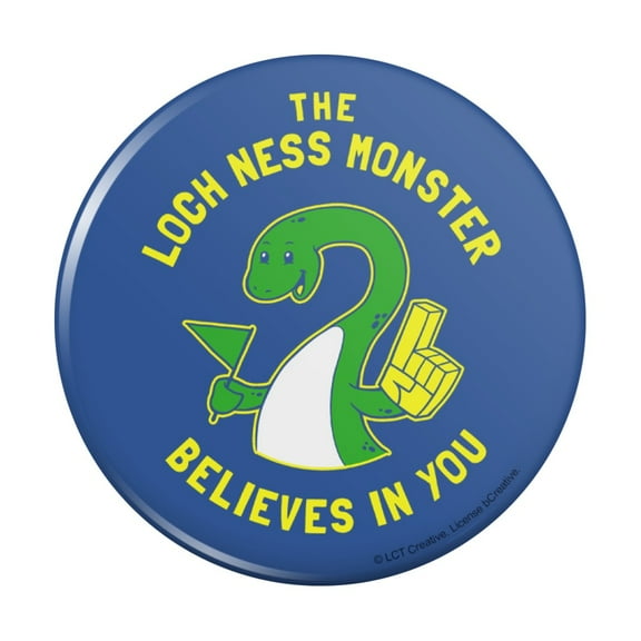 The Loch Ness Monster Believes in You Funny Humor Pinback Button Pin