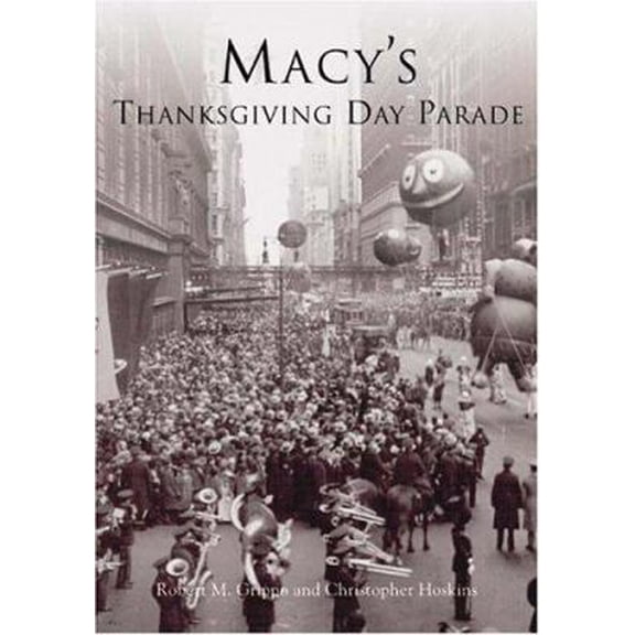 Pre-Owned Macy's Thanksgiving Day Parade (Paperback) 0738535621 9780738535623