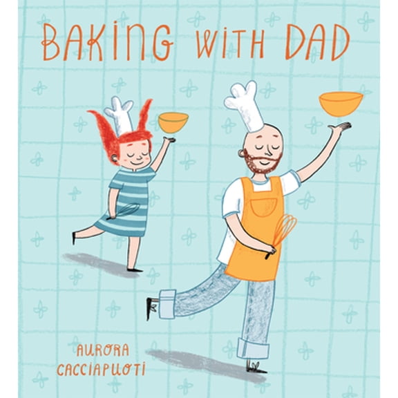 Pre-Owned Baking with Dad (Hardcover) by Aurora Cacciapuoti