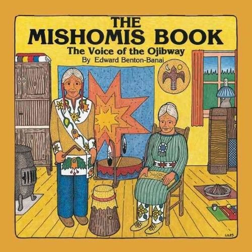 The Mishomis Book: The Voice of the Ojibway