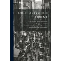 The Heart of the Orient (Paperback)