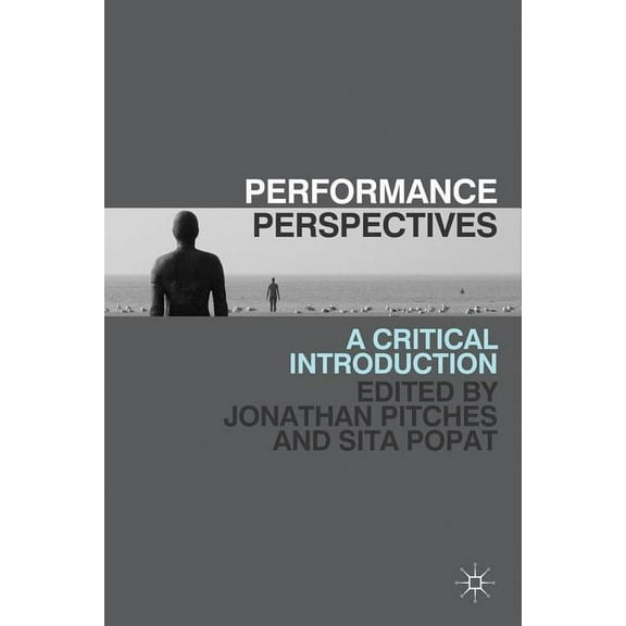 Performance Perspectives: A Critical Introduction, (Paperback)
