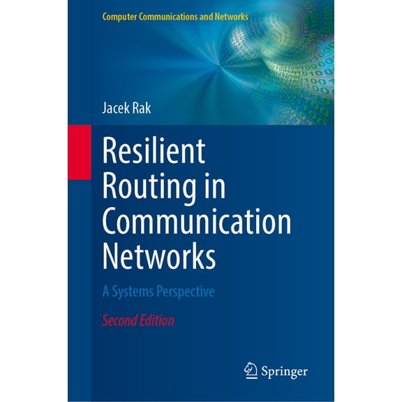 Computer Communications and Networks Resilient Routing in Communication Networks: A Systems Perspective, (Hardcover)