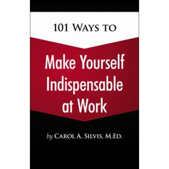 Pre-Owned 101 Ways to Make Yourself Indispensable at Work (Paperback) 1435454324 9781435454323