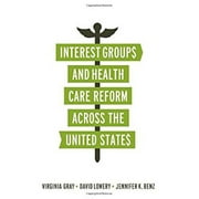 Pre-Owned Interest Groups and Health Care Reform Across the United States 9781589019898